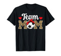 Team Mom Leopard Soccer Team Mom T-Shirt - Fun Novelty Design Men Women - T-Shirt, Sweatshirt, Hoodie