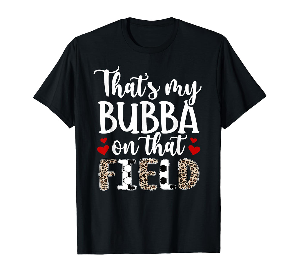 Thats My Bubba Soccer Sister Soccer T-Shirt - Graphic Print for Adults - T-Shirt, Sweatshirt, Hoodie