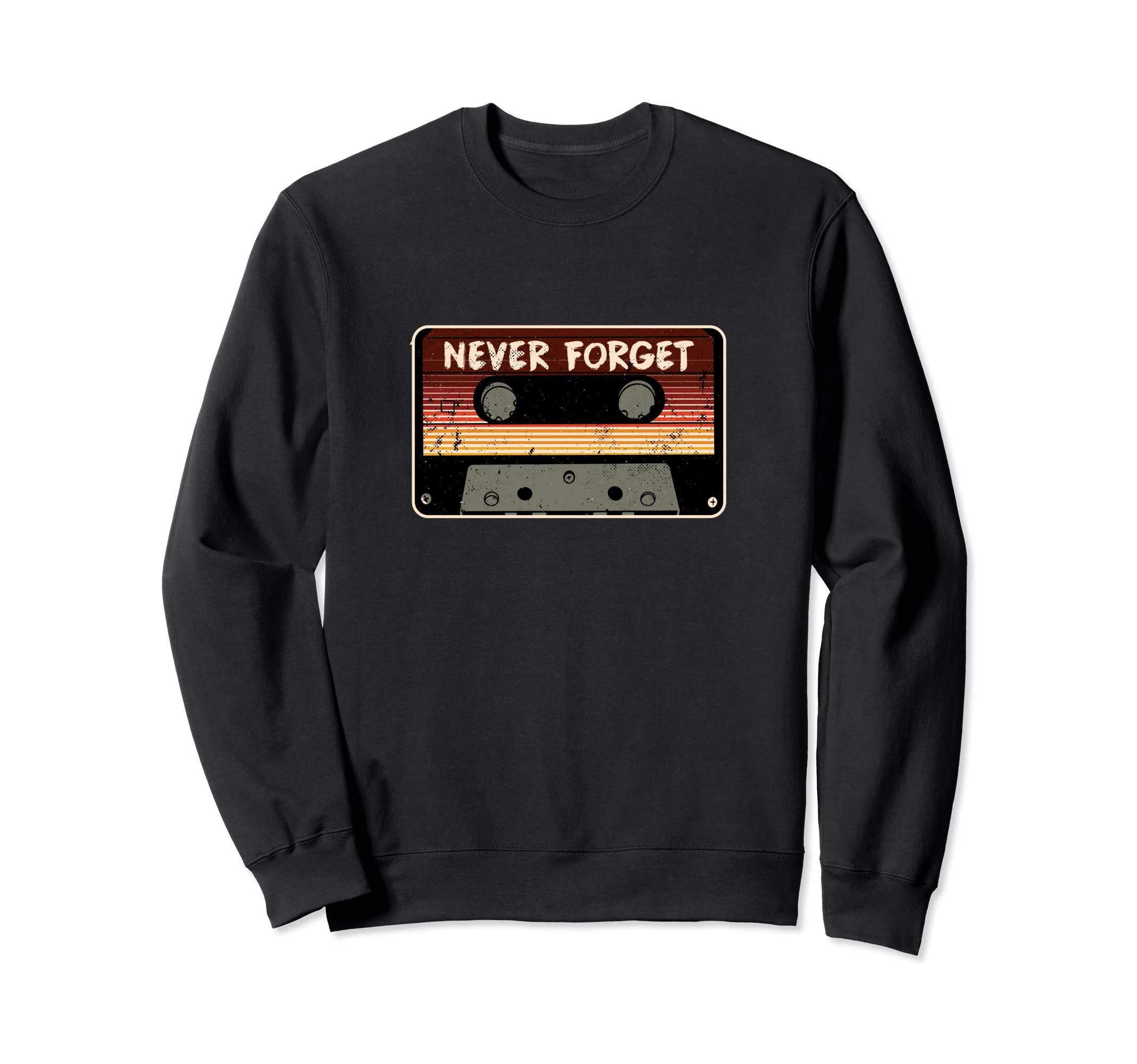 Never Forget Music Songs Cassette Sweatshirt - Streetwear Style for Adults - T-Shirt, Sweatshirt, Hoodie