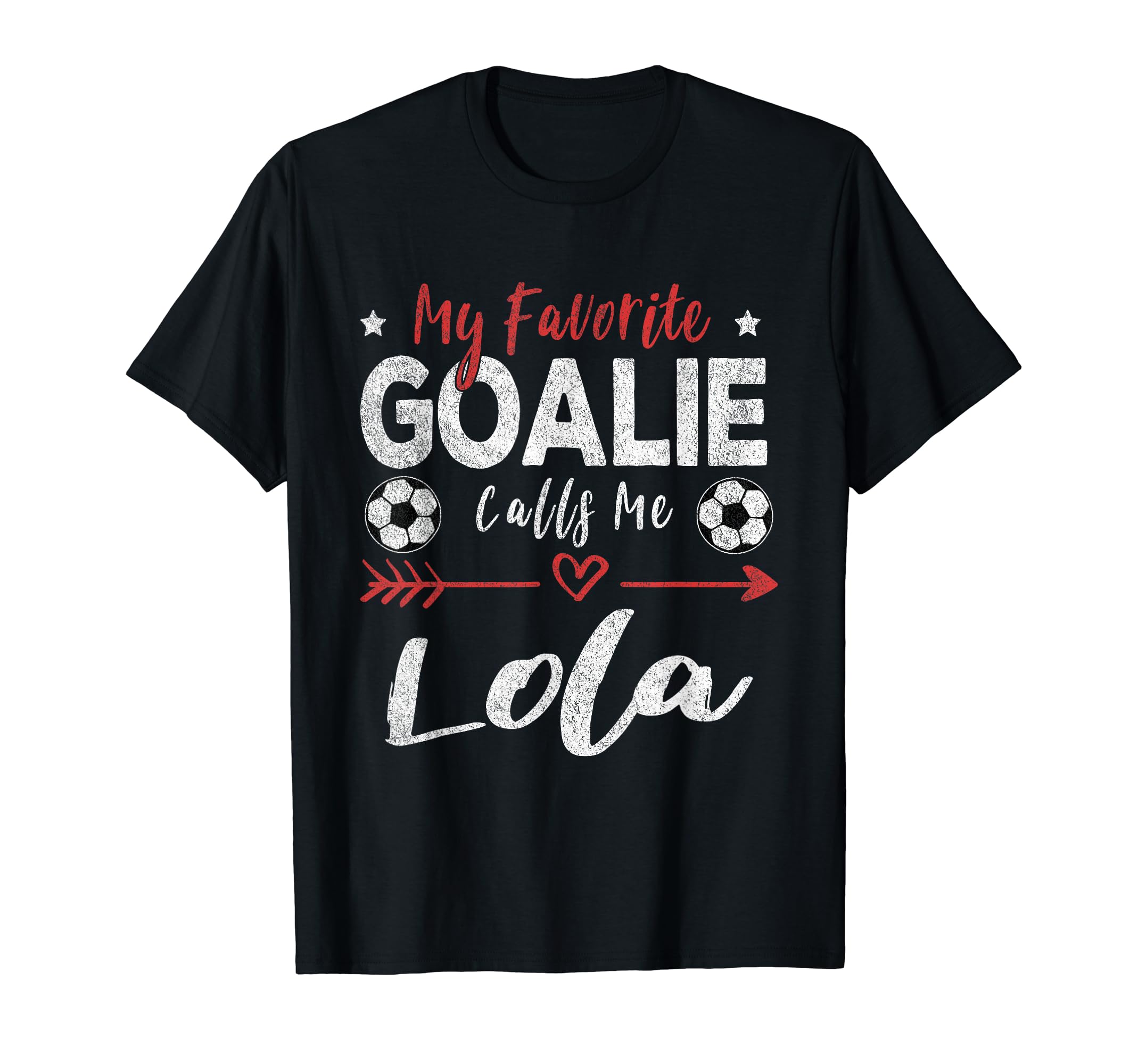 My Favorite Goalie Calls Me Lola T-Shirt - Novelty Apparel Men Women - T-Shirt, Sweatshirt, Hoodie