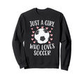 Just Who Loves Soccer Soccer Player Sweatshirt - Trendy Graphic Unisex - T-Shirt, Sweatshirt, Hoodie