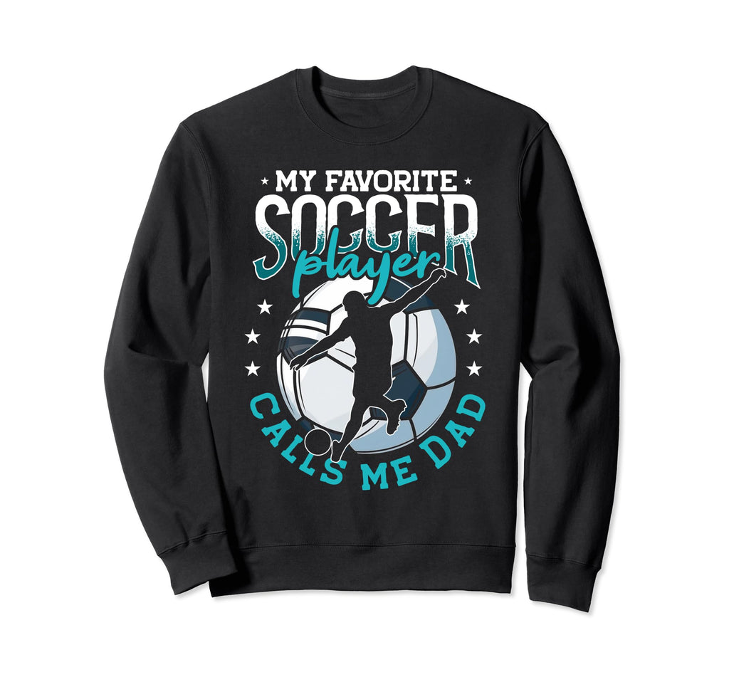 My Favorite Soccer Player Calls Me Sweatshirt - Trendy Graphic for Adults - T-Shirt, Sweatshirt, Hoodie