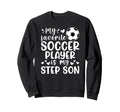 Proud Soccer Step Mom Soccer Sweatshirt - Custom Art Print for Adults - T-Shirt, Sweatshirt, Hoodie