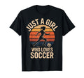 Just Who Loves Soccer Female Players T-Shirt - Streetwear Style Unisex - T-Shirt, Sweatshirt, Hoodie
