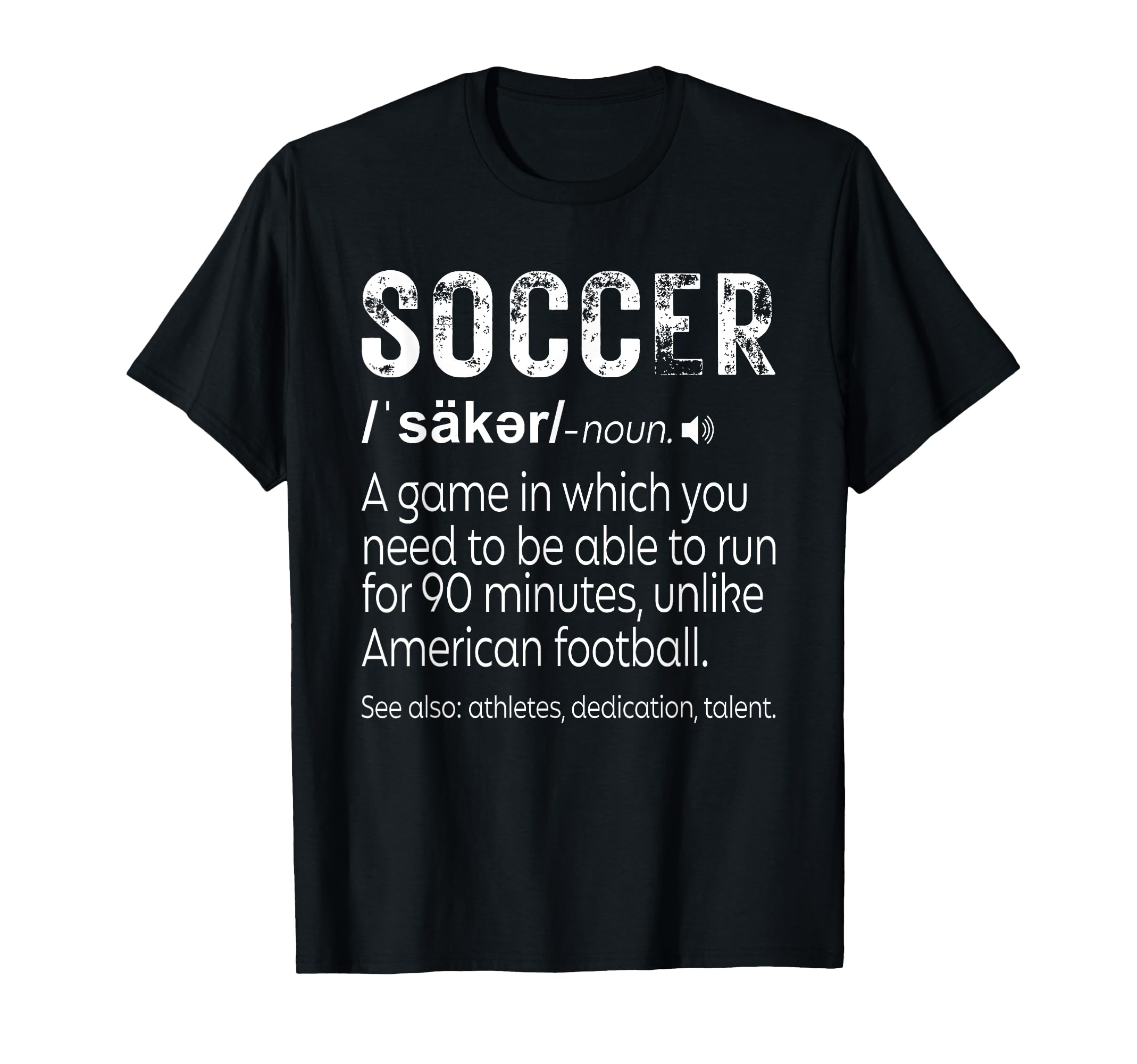 Definition Soccer T-Shirt - Novelty Apparel for Adults - T-Shirt, Sweatshirt, Hoodie