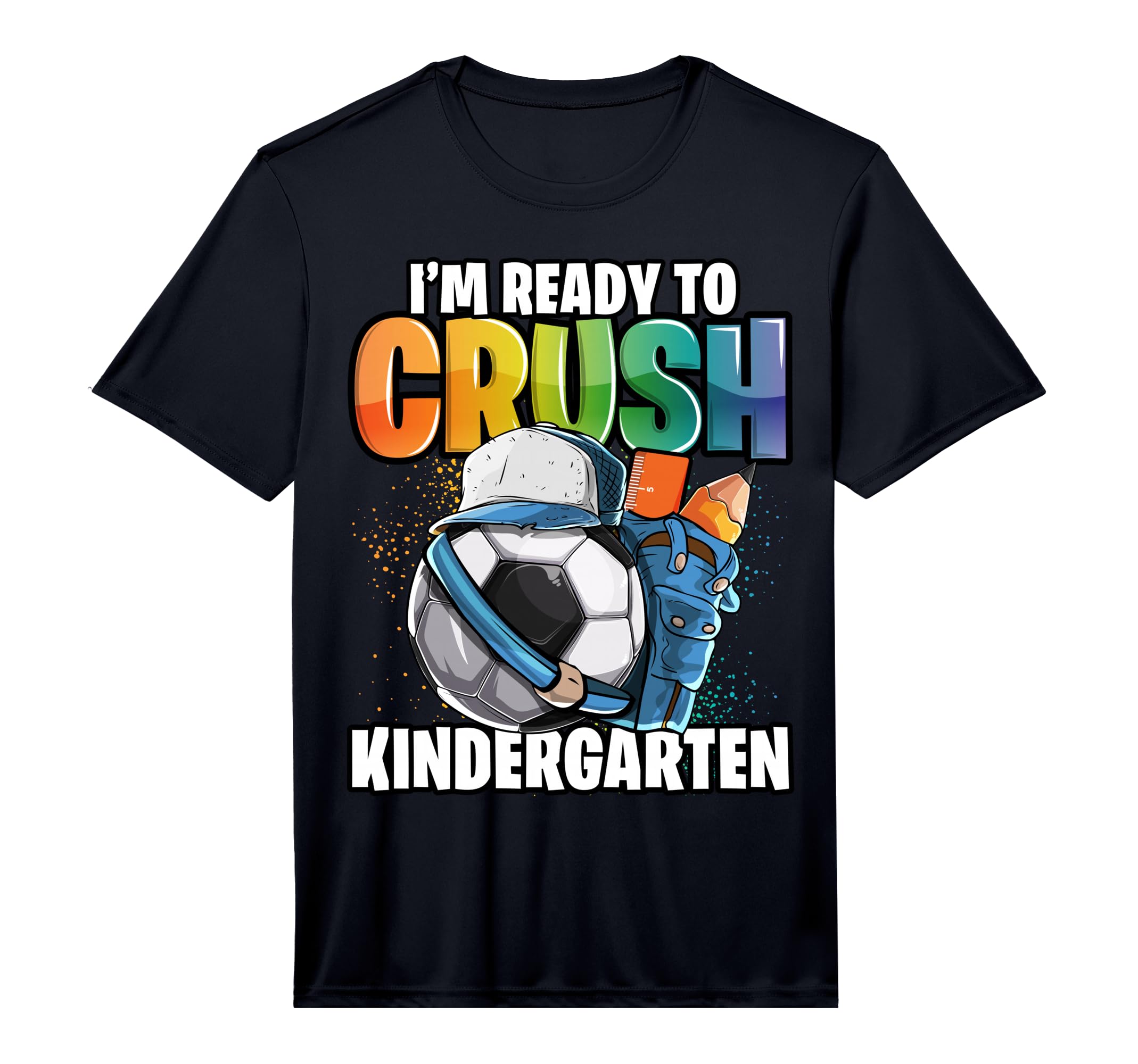 Im Ready To Crush Kindergarten T-Shirt - Fun Novelty Design Men Women - T-Shirt, Sweatshirt, Hoodie