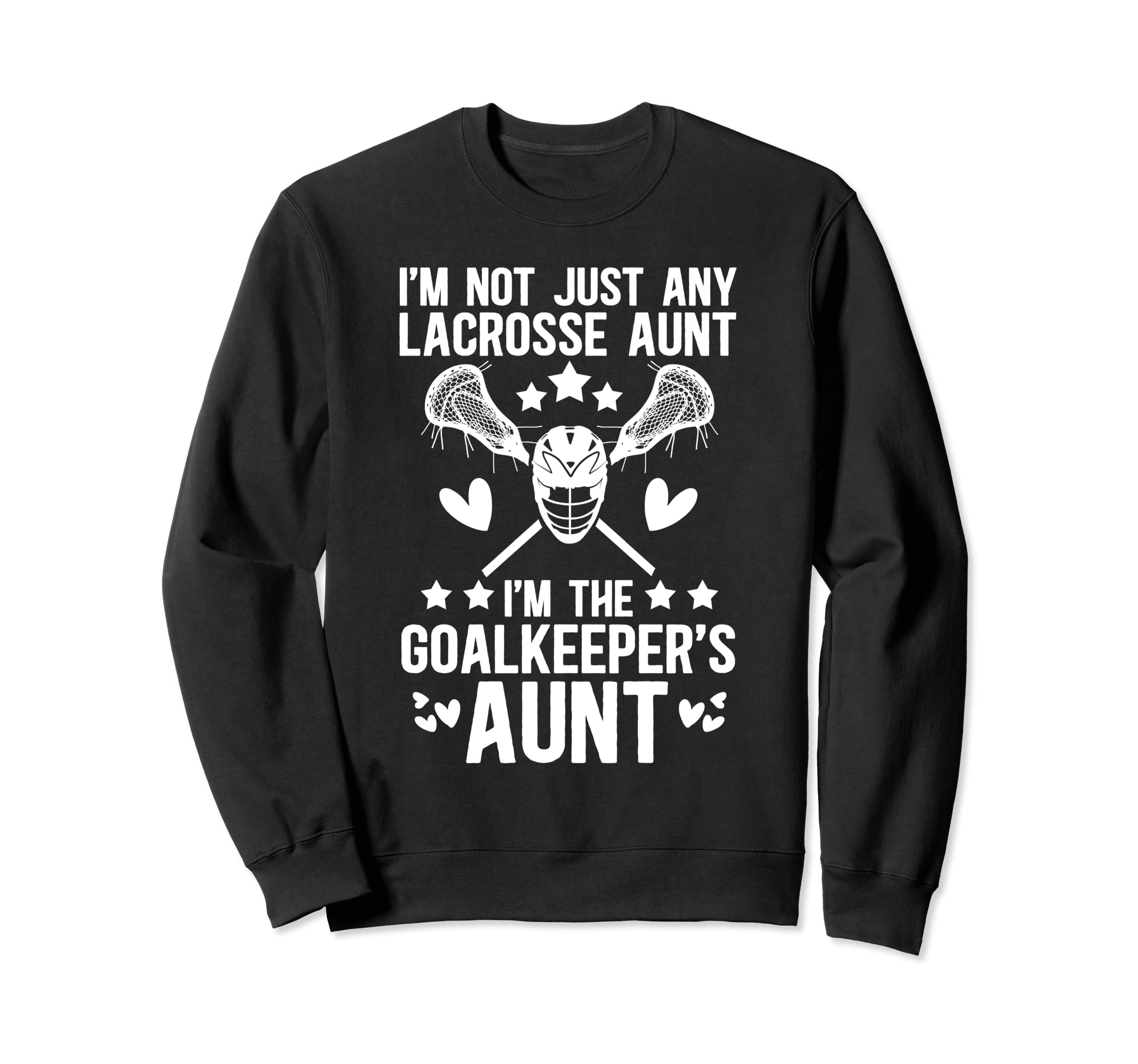 Im Lacrosse Goalkeeper Aunt Lacrosse Sweatshirt - Minimalist Print Unisex - T-Shirt, Sweatshirt, Hoodie