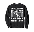 Im Soccer Keeper Mom Soccer Sweatshirt - Novelty Apparel for Adults - T-Shirt, Sweatshirt, Hoodie
