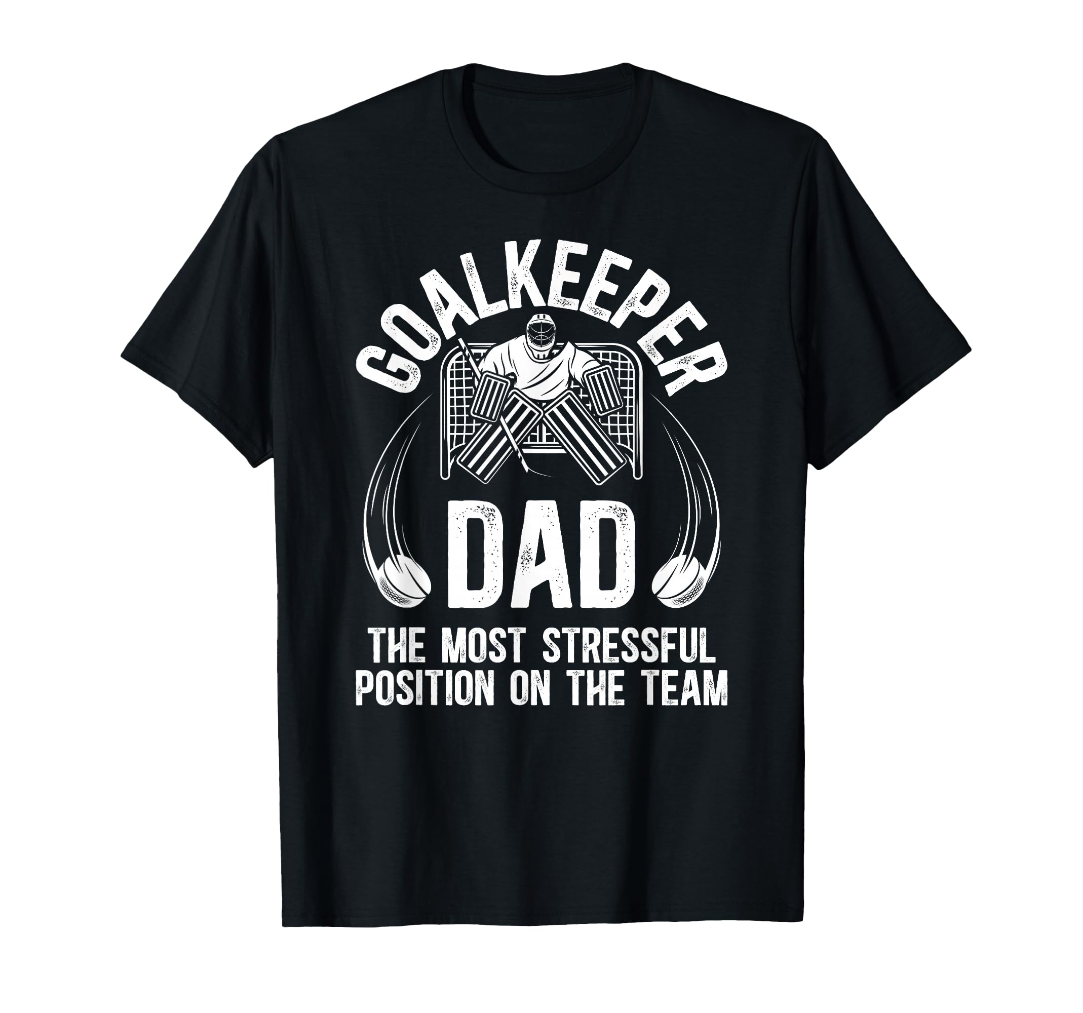 Funny Ice Hockey Goalkeeper Dad Hockey T-Shirt - Aesthetic Graphic Unisex - T-Shirt, Sweatshirt, Hoodie
