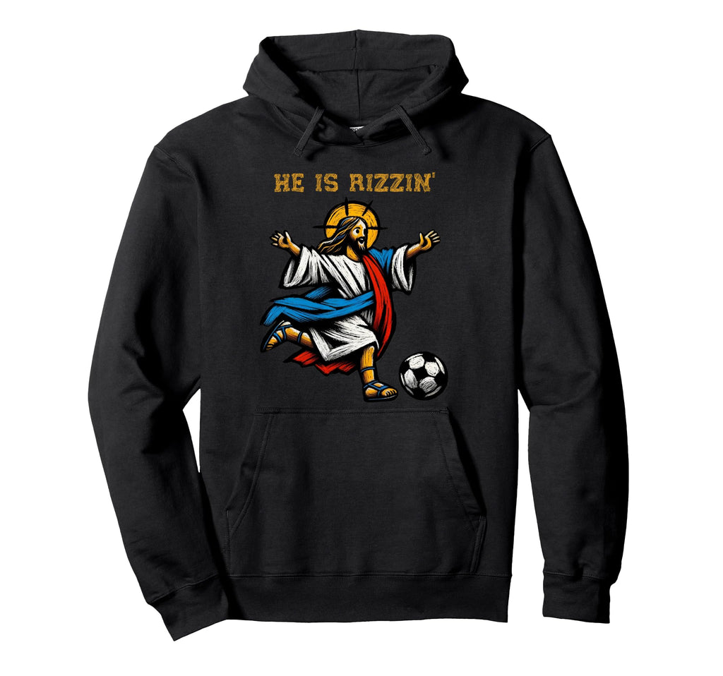 He Is Rizzin Soccer Christian Jesus Hoodie - Casual Everyday Wear Unisex - T-Shirt, Sweatshirt, Hoodie