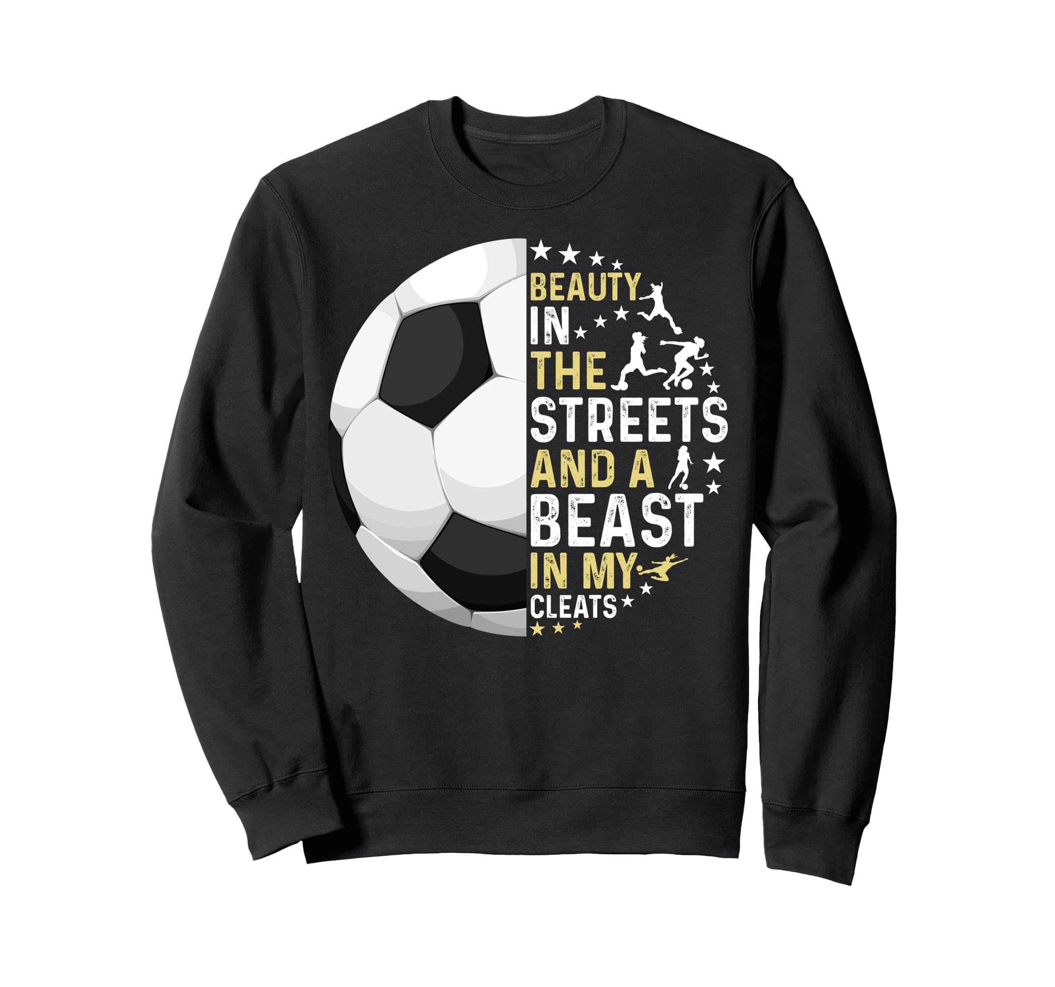 Beast My Cleats Soccer Sweatshirt - Custom Art Print Unisex - T-Shirt, Sweatshirt, Hoodie