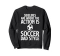 Sidelines Are Where Action Is Sweatshirt - Aesthetic Graphic Men Women - T-Shirt, Sweatshirt, Hoodie