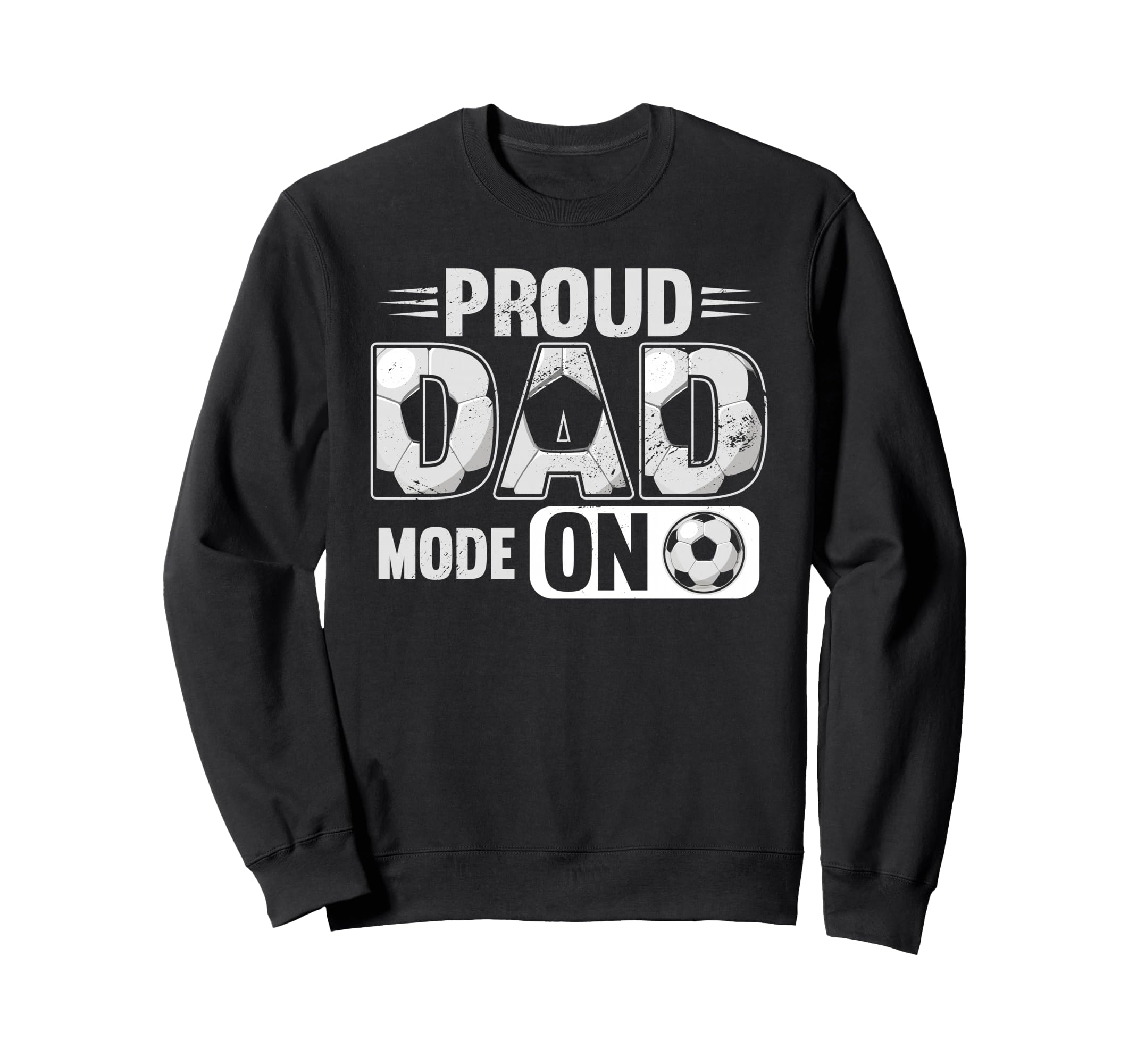 Proud Dad Mode Soccer Player Sweatshirt - Custom Art Print Men Women - T-Shirt, Sweatshirt, Hoodie
