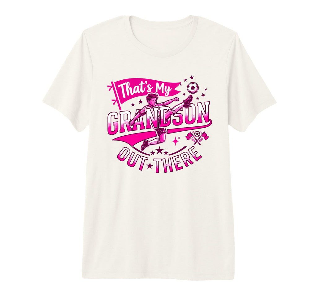 Thats My Grandson Out There Proud T-Shirt - Graphic Print for Adults - T-Shirt, Sweatshirt, Hoodie