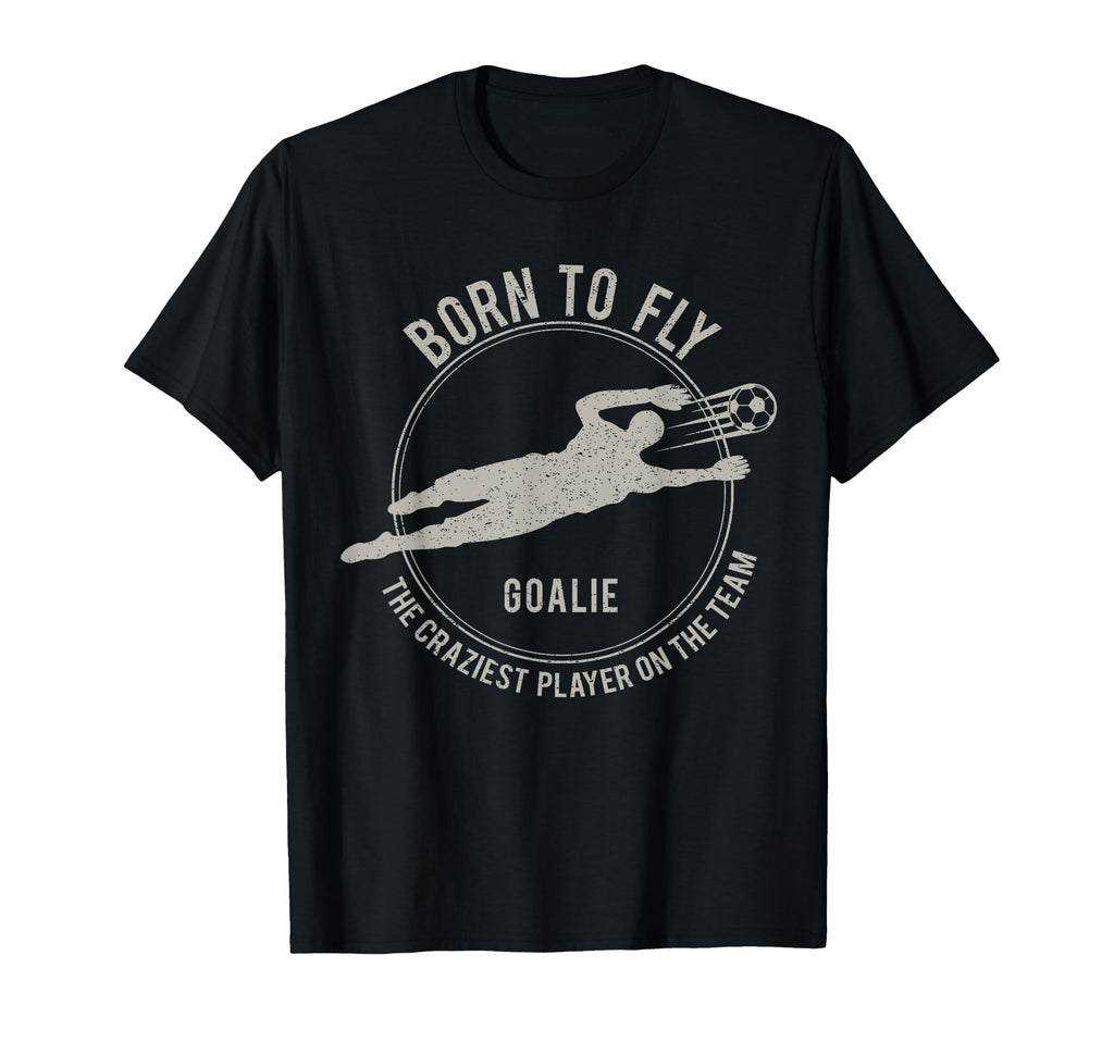 Funny Goalkeeper Gift Soccer Goalie Born To T-Shirt - Graphic Print Unisex - T-Shirt, Sweatshirt, Hoodie