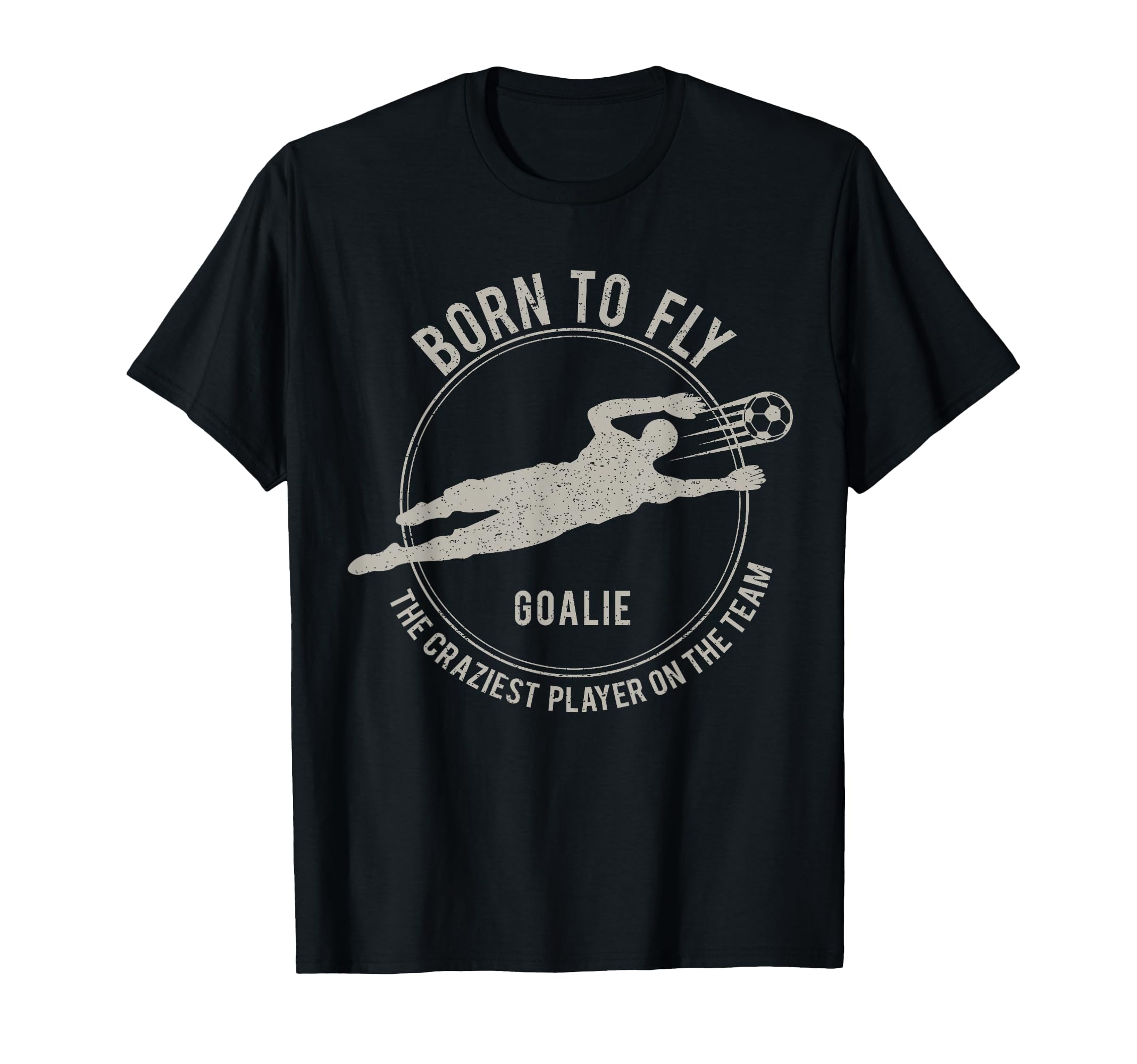 Funny Goalkeeper Gift Soccer Goalie Born To T-Shirt - Graphic Print Unisex - T-Shirt, Sweatshirt, Hoodie