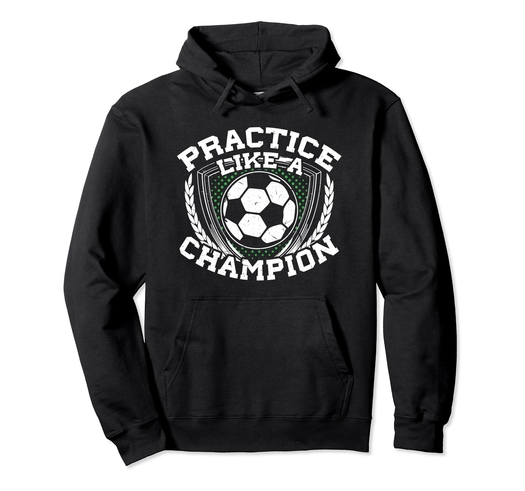 Practice Like Champion Futbol Soccer Hoodie - Unique Graphic for Adults - T-Shirt, Sweatshirt, Hoodie