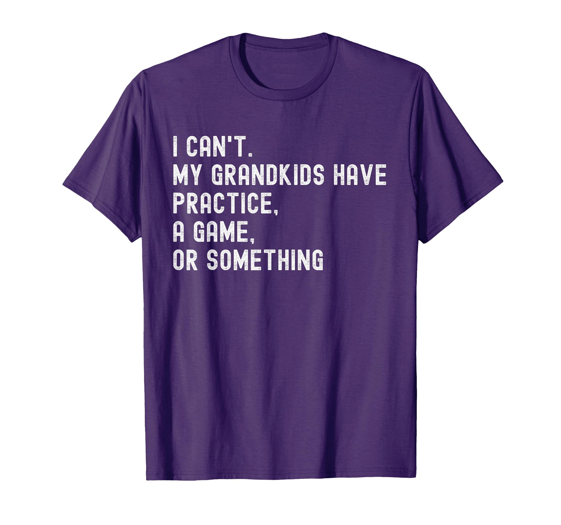 I Cant My Grandkids Have Practice T-Shirt - Minimalist Print for Adults - T-Shirt, Sweatshirt, Hoodie