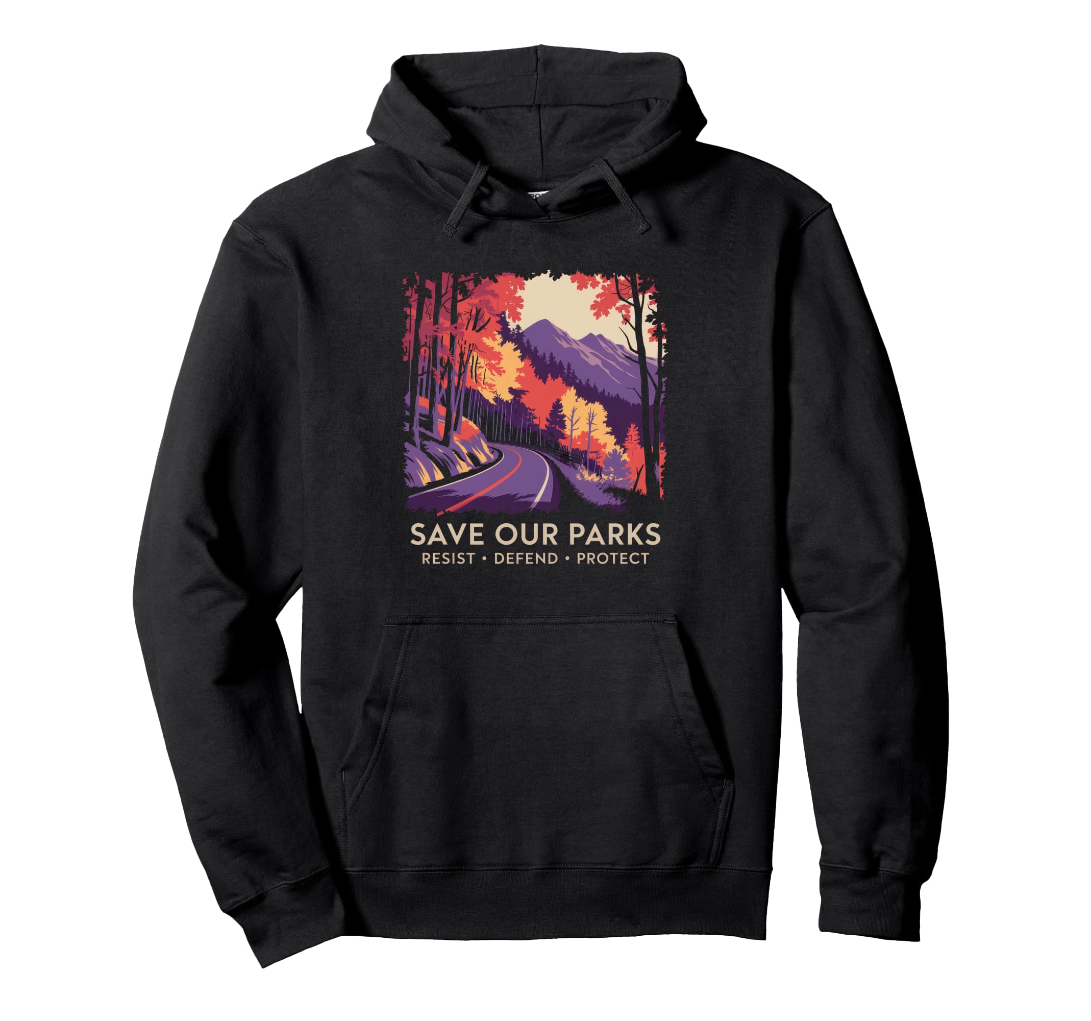 Save Our Parks Protect National Park Hoodie - Novelty Apparel Unisex - T-Shirt, Sweatshirt, Hoodie