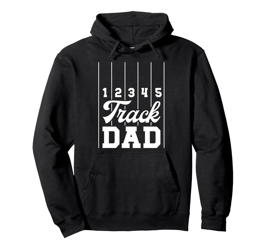 Track Dad Track And Field Athlete Dad Track Hoodie - Unique Graphic Unisex - T-Shirt, Sweatshirt, Hoodie