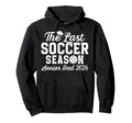 Last Soccer Season Soccer Senior Dad Hoodie - Aesthetic Graphic for Adults - T-Shirt, Sweatshirt, Hoodie