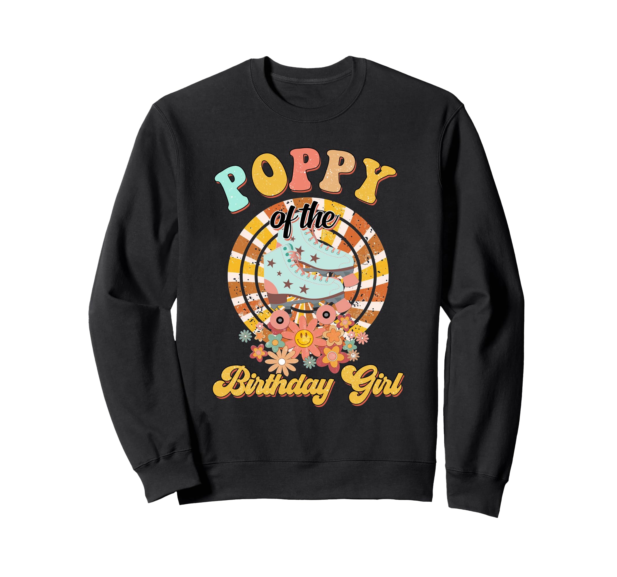 Poppy Birthday Rolling Skate Groovy Sweatshirt - Fun Novelty Design Unisex - T-Shirt, Sweatshirt, Hoodie