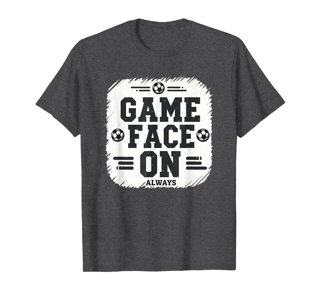 Game Face Always Soccer Mom T-Shirt - Minimalist Print Unisex - T-Shirt, Sweatshirt, Hoodie