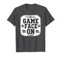 Game Face Always Soccer Mom T-Shirt - Minimalist Print Unisex - T-Shirt, Sweatshirt, Hoodie