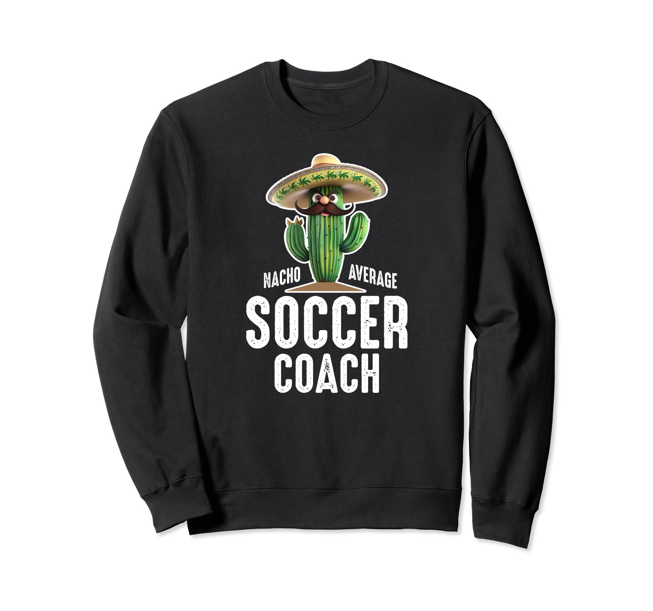 Funny Hilarious Nacho Average Soccer Sweatshirt - Minimalist Print Unisex - T-Shirt, Sweatshirt, Hoodie