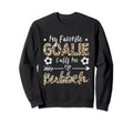 My Favorite Goalie Calls Me Bubbeh Sweatshirt - Streetwear Style Unisex - T-Shirt, Sweatshirt, Hoodie