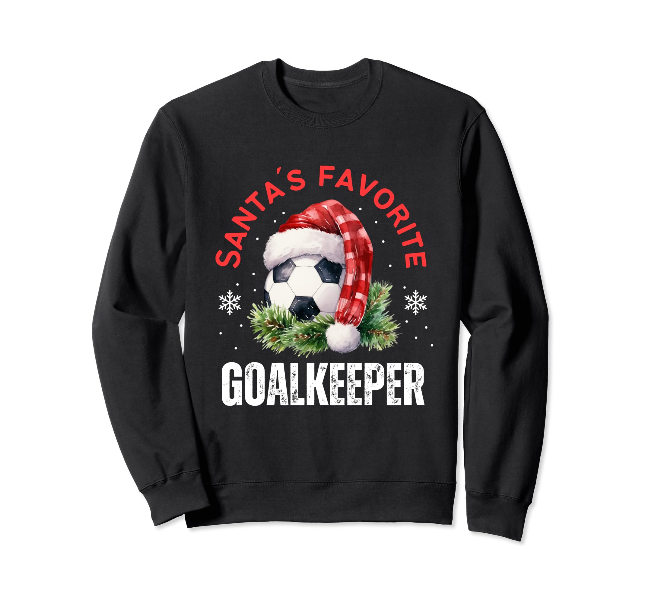 Santas Favorite Goalkeeper Sweatshirt - Aesthetic Graphic for Adults - T-Shirt, Sweatshirt, Hoodie