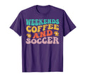 Funny Weekends Coffee And Soccer T-Shirt - Fun Novelty Design Men Women - T-Shirt, Sweatshirt, Hoodie