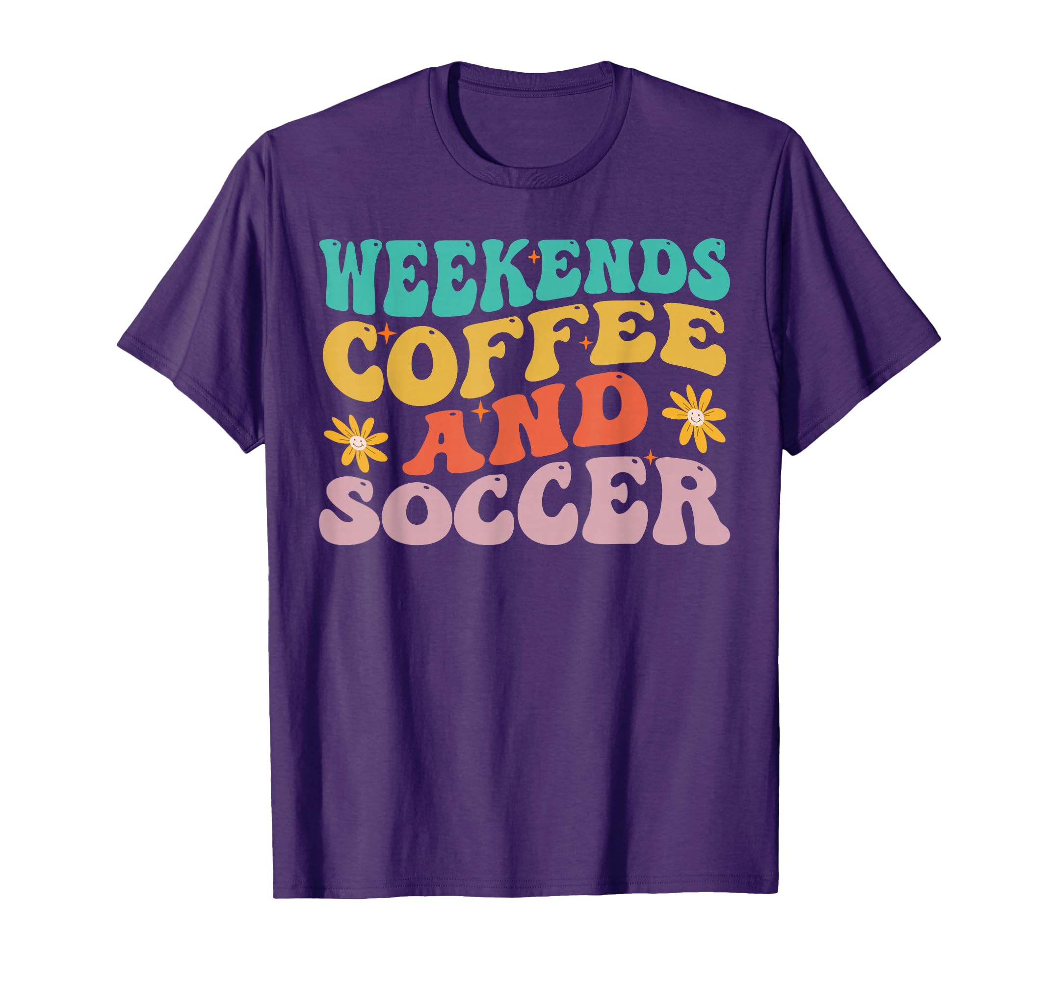 Funny Weekends Coffee And Soccer T-Shirt - Fun Novelty Design Men Women - T-Shirt, Sweatshirt, Hoodie