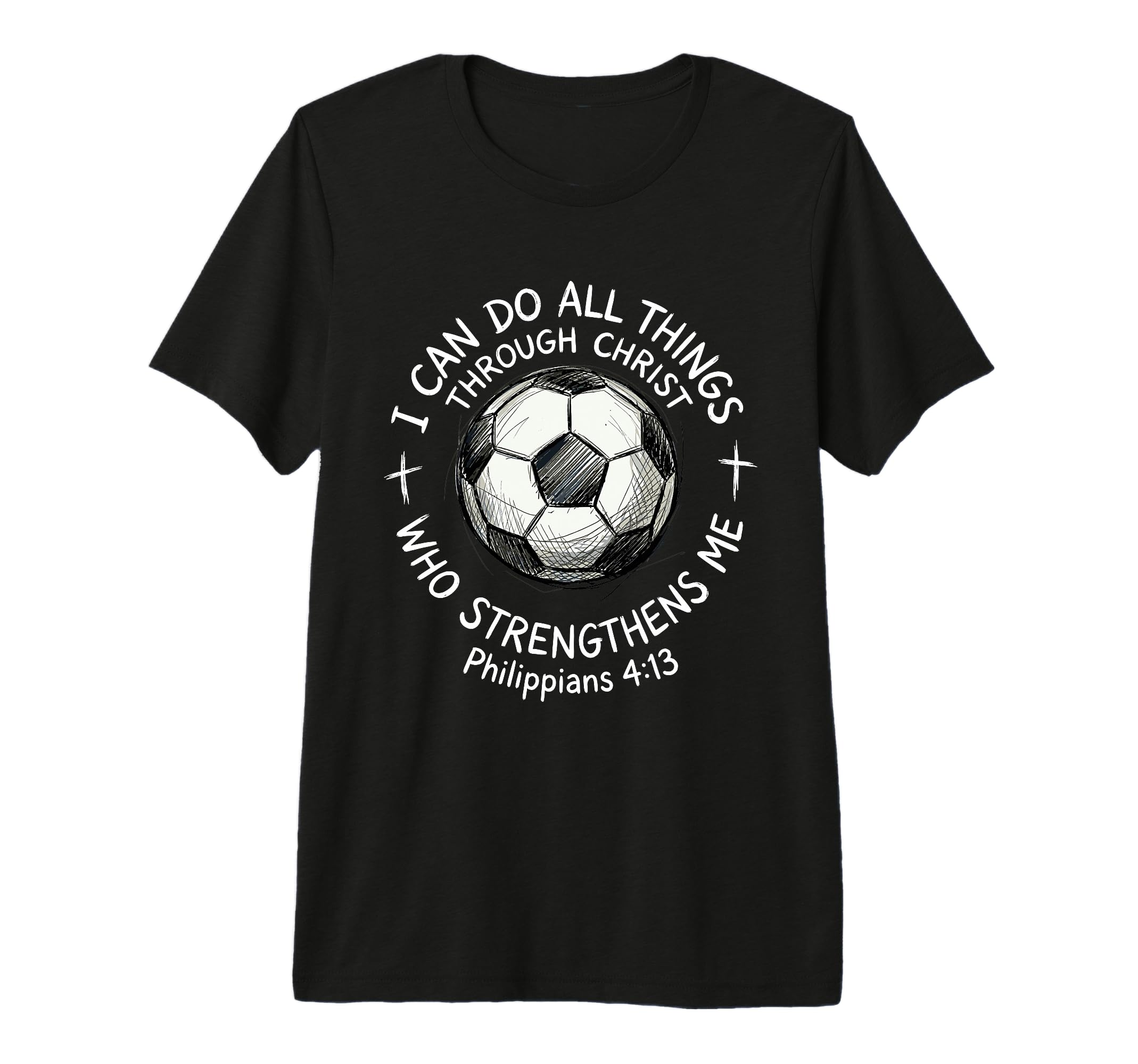 Soccer I Can Do All Things Through Christ T-Shirt - Graphic Print Unisex - T-Shirt, Sweatshirt, Hoodie
