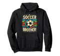 Soccer Brother Family Matching Team Hoodie - Novelty Apparel Unisex - T-Shirt, Sweatshirt, Hoodie