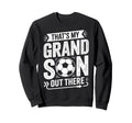 Thats My Grandson Out There Sweatshirt - Casual Everyday Wear for Adults - T-Shirt, Sweatshirt, Hoodie