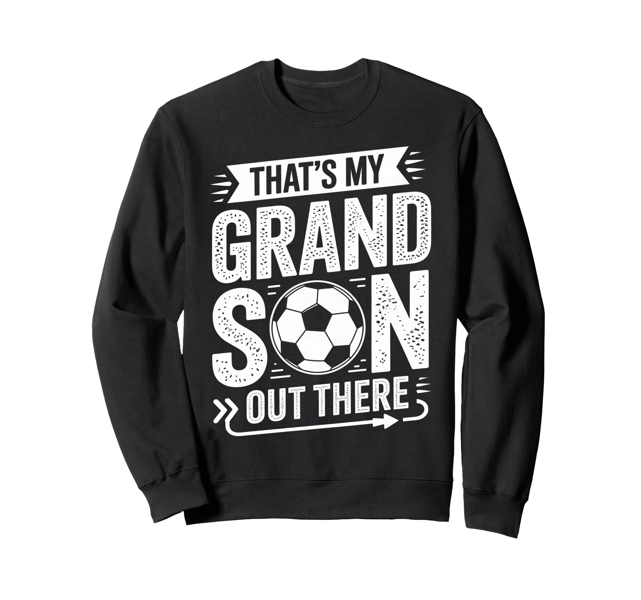Thats My Grandson Out There Sweatshirt - Casual Everyday Wear for Adults - T-Shirt, Sweatshirt, Hoodie