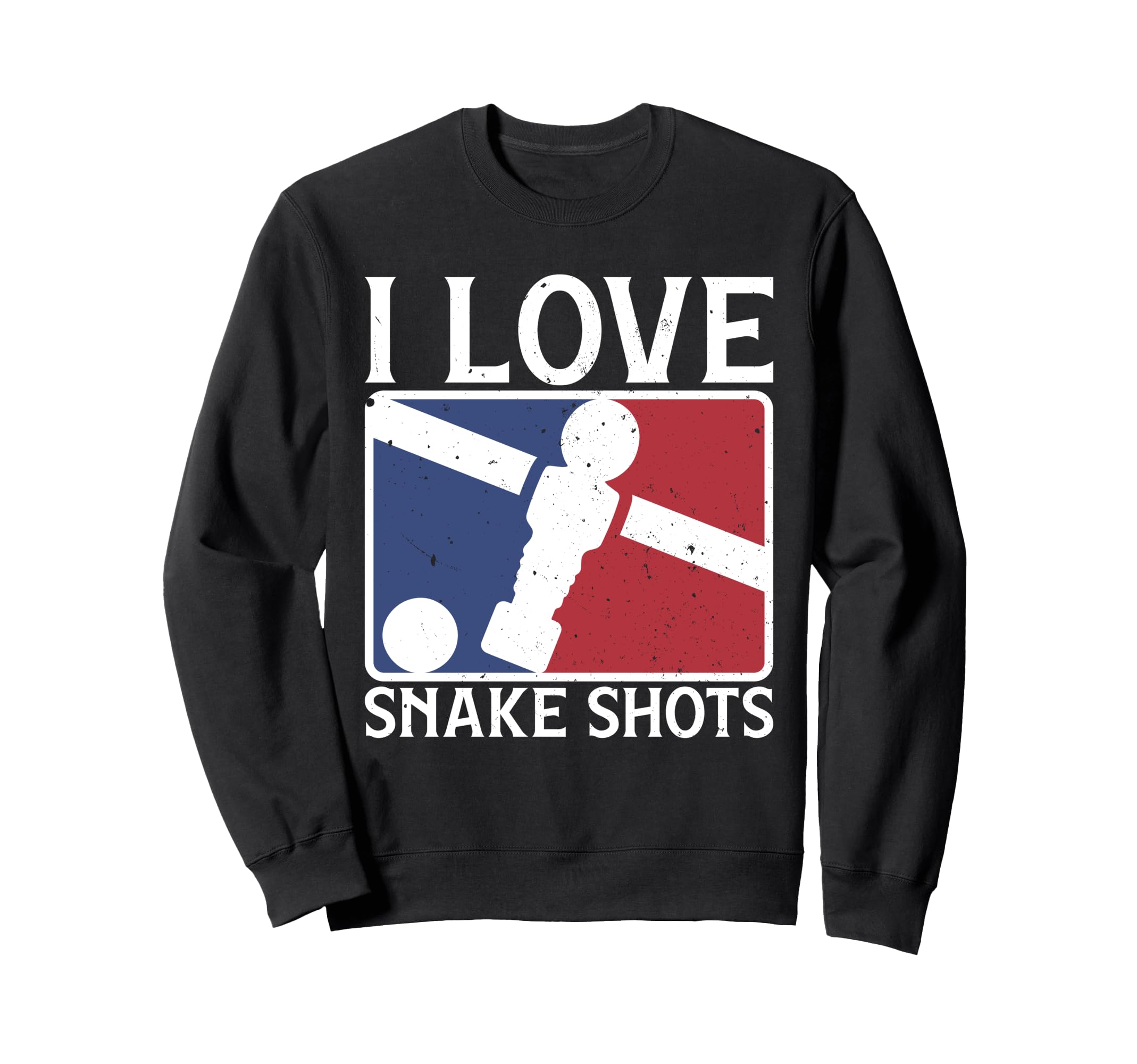 I Love Snake Shots Fun Foosball Sweatshirt - Custom Art Print for Adults - T-Shirt, Sweatshirt, Hoodie