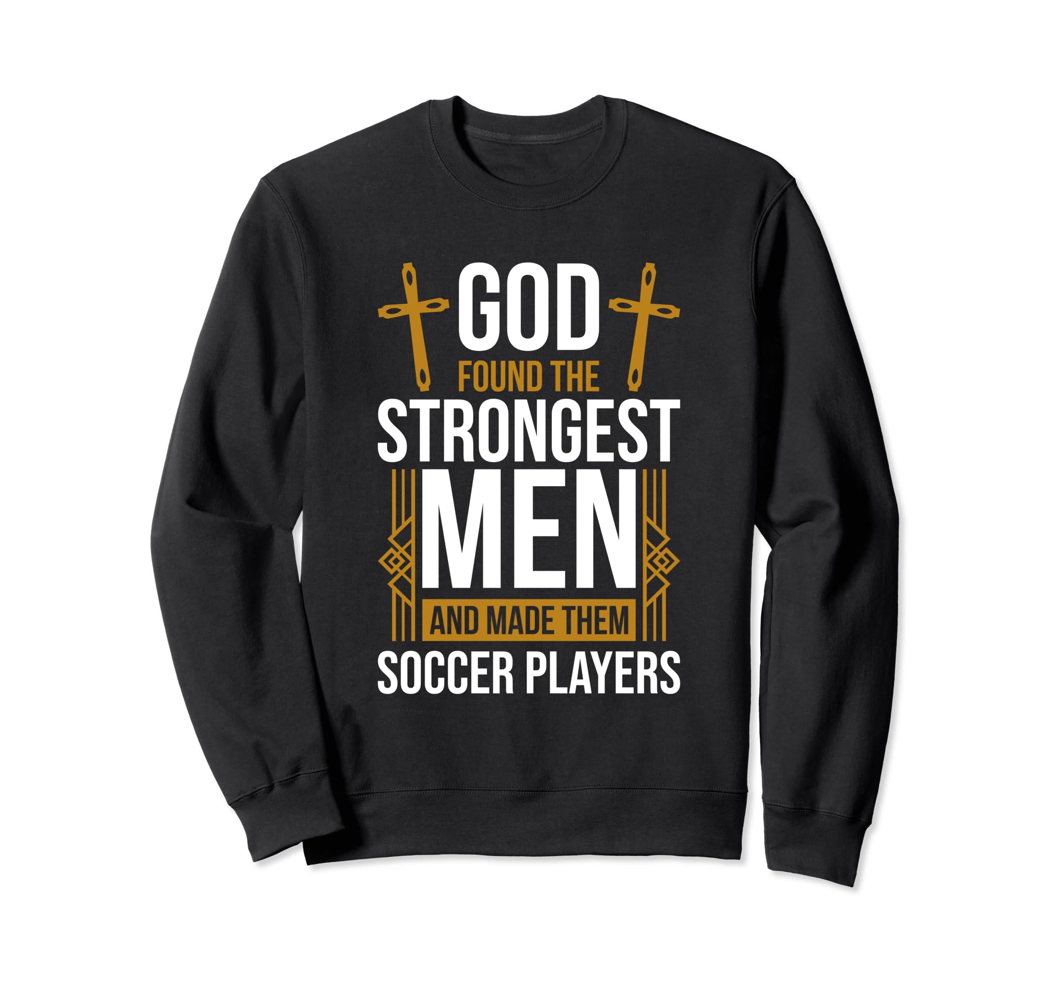 Christian Soccer Players Designs Sweatshirt - Fun Novelty Design Unisex - T-Shirt, Sweatshirt, Hoodie