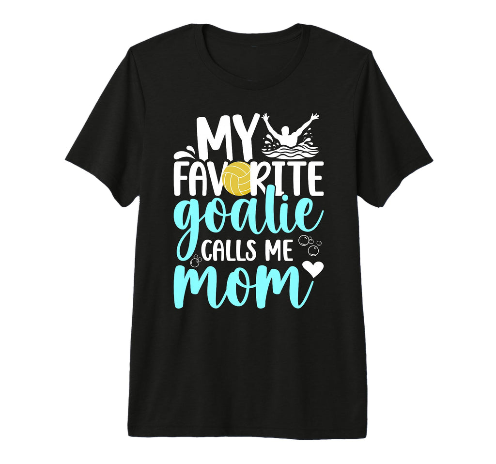 Proud Water Polo Goalkeeper Mom Water T-Shirt - Trendy Graphic Men Women - T-Shirt, Sweatshirt, Hoodie