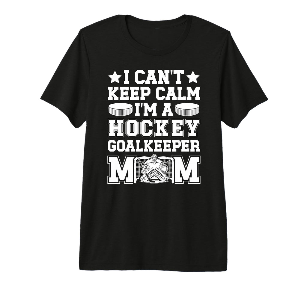 Im Hockey Goalkeeper Mom Ice Hockey T-Shirt - Trendy Graphic for Adults - T-Shirt, Sweatshirt, Hoodie