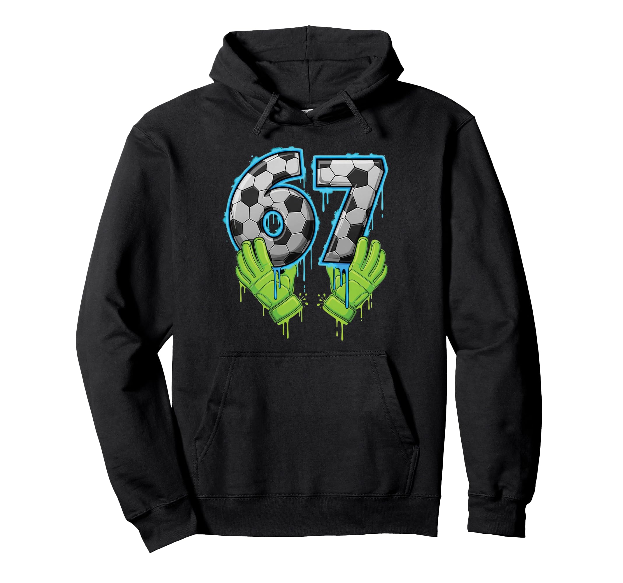 67 Goalkeeper Drip Six Seven Meme Hoodie - Aesthetic Graphic Men Women - T-Shirt, Sweatshirt, Hoodie