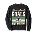 Lifes About Goals And Assists Sweatshirt - Streetwear Style for Adults - T-Shirt, Sweatshirt, Hoodie