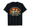 All This Gal Wants Is Sunshine Soccer T-Shirt - Streetwear Style Men Women - T-Shirt, Sweatshirt, Hoodie