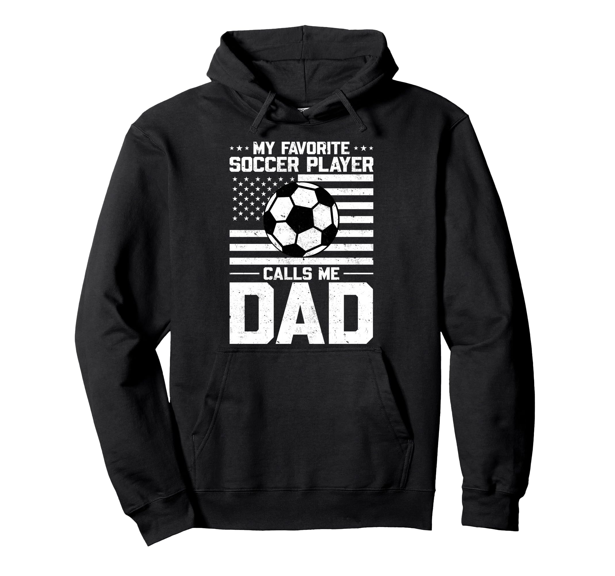 My Favorite Soccer Player Calls Me Dad Hoodie - Custom Art Print Unisex - T-Shirt, Sweatshirt, Hoodie