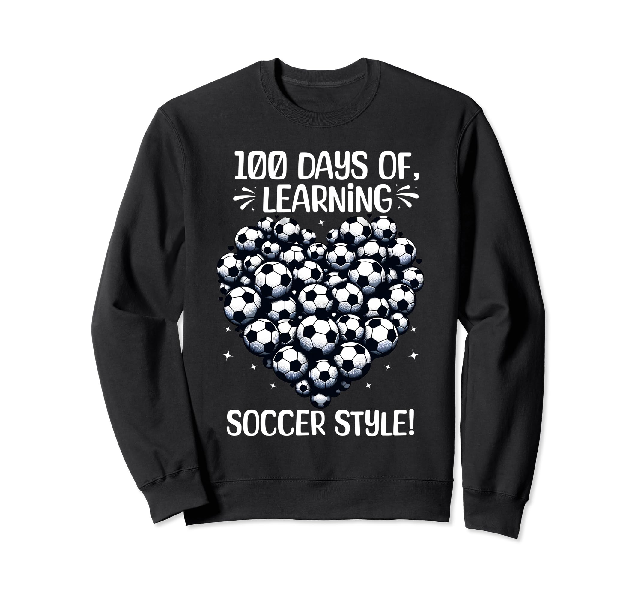 100 Days School Soccer Heart Love 100Th Sweatshirt - Graphic Print Unisex - T-Shirt, Sweatshirt, Hoodie