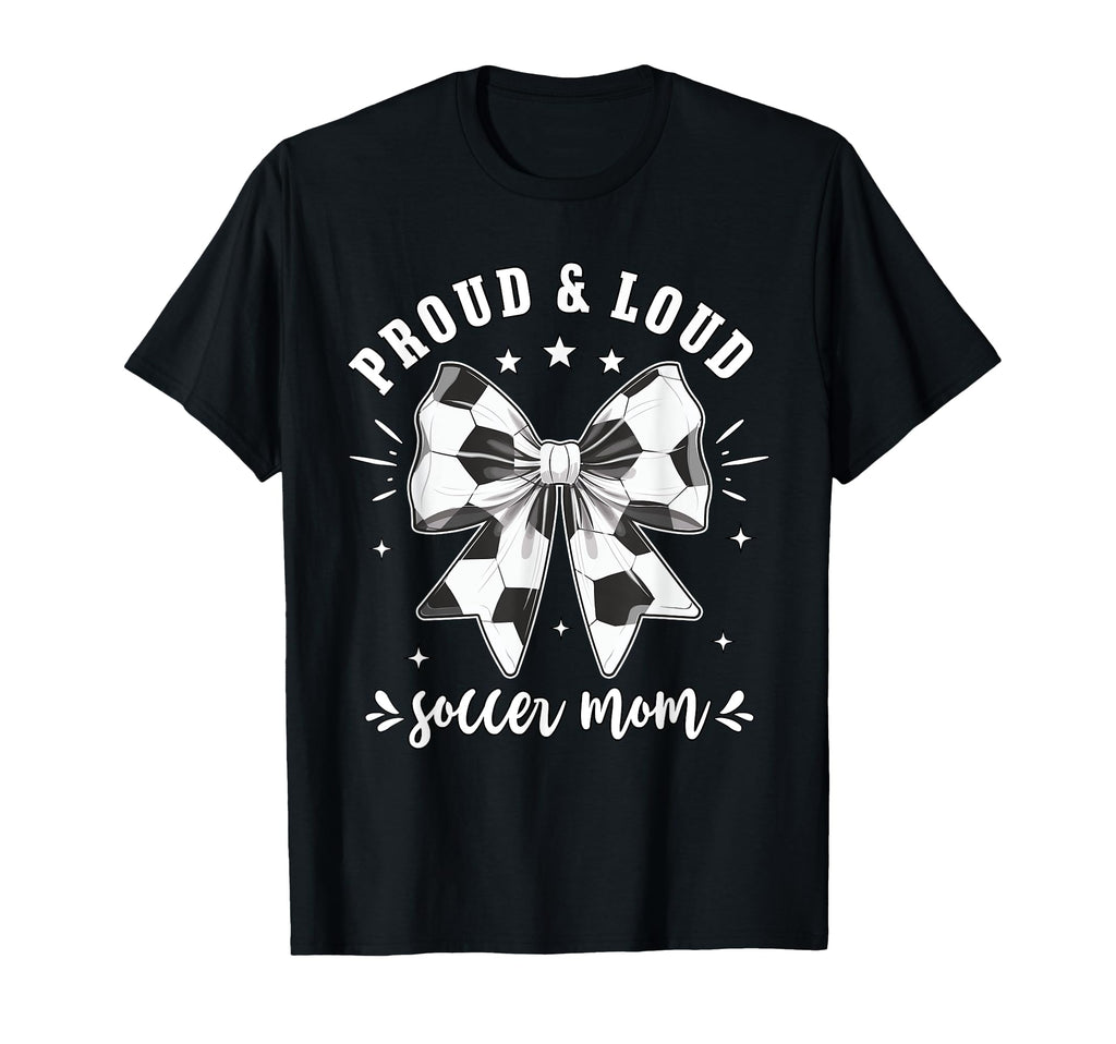 Soccer Mom Proud And Loud Raising T-Shirt - Minimalist Print for Adults - T-Shirt, Sweatshirt, Hoodie