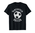 Vancouver Soccer Distressed 90S T-Shirt - Graphic Print Men Women - T-Shirt, Sweatshirt, Hoodie