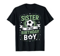 Sister Birthday Soccer Player Family T-Shirt - Streetwear Style Men Women - T-Shirt, Sweatshirt, Hoodie