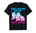 They See Me Rollin They Hatin T-Shirt - Fun Novelty Design for Adults - T-Shirt, Sweatshirt, Hoodie